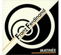 Franz Ferdinand - Matinee
