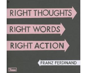 Franz Ferdinand - Right Thoughts,Right Words,Rig