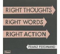 Franz Ferdinand - Right Thoughts,Right Words,Right Action