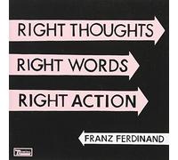 Franz Ferdinand - Right Troughts Right Words Rig