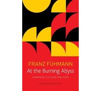 Franz Fühmann Isabel At the Burning Abyss - Experiencing the Georg (Tascabile)