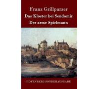 Franz Grillparze Das Kloster bei Sendomir / Der arme Spielman (Copertina rigida)