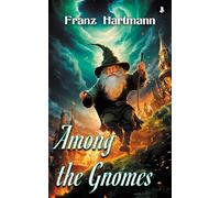 Franz Hartmann Among The Gnomes An Occult Tal BOOK NUOVO