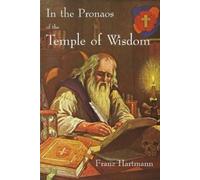 Franz Hartmann In the Pronaos of the Temple of Wisdom (Tascabile)