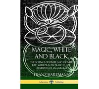 Franz Hartmann Magic, White and Black (Copertina rigida)