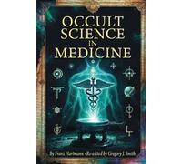 Franz Hartmann Occult Science In Medicine (Tascabile)