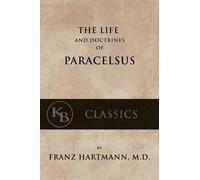 Franz Hartmann The Life and the Doctrines of Paracelsus (Tascabile)