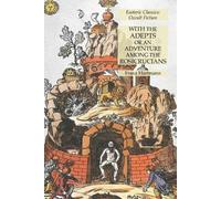Franz Hartmann With the Adepts or An Adventure Among the Rosicrucian (Tascabile)