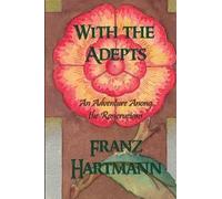Franz Hartmann With the Adepts (Tascabile)