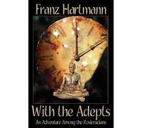 Franz Hartmann With the Adepts (Tascabile)