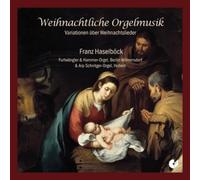 Franz Haselböck Franz Haselböck: Weihnachtliche Orgelmusik (CD) Album