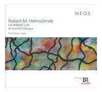 Franz Hauk - Robert M. Helmschrott: EX ORIENTE LUX - An Interfaith Dialogue