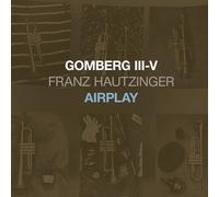 Franz Hautzinger Gomberg III-V-Airplay (CD)