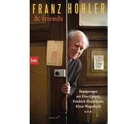 Franz Hohler & friends: Begegnungen mit Elias Canetti, Friedrich Dürrenmatt, Klaus Wagenbach u.v.a.