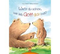 Franz Hübner Ma Weißt du schon, wie lieb Gott dich hat?: Unse (Copertina rigida)