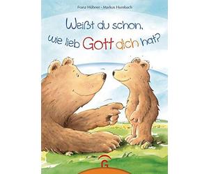 Franz Hübner Ma Weißt du schon, wie lieb Gott dich hat?: Unse (Copertina rigida)