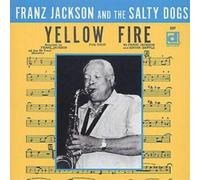 Franz Jackson Yellow Fire (CD) Album
