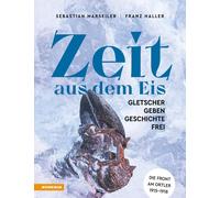 Franz Josef Haller Hubert Steiner R Zeit aus dem Eis: Gletsc (Copertina rigida)