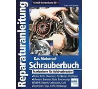 Franz Josef Sch Das Motorrad-Schrauberbuch: Praxiswissen für Hobbysc (Tascabile)