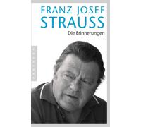 Franz Josef Strauß Han Die Erinnerungen: Vorwort v. Hans-Jochen Vog (Tascabile)