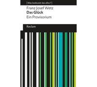 Franz Josef Wet Das Glück: Ein Provisorium. (Reclams Universal-Bibl (Tascabile)