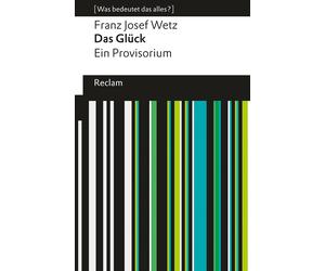 Franz Josef Wet Das Glück: Ein Provisorium. (Reclams Universal-Bibl (Tascabile)