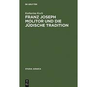 Franz Joseph Molitor Und Die Judische Tradition: Studien Zu Den Kabbalistischen Quellen Der "Philosophie Der Geschichte": 33