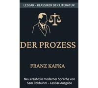 Franz Kafka - der Prozess: LesBar - weil Klassiker nicht kompliziert sein müssen