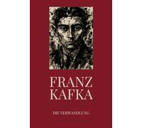 Franz Kafka - Die Verwandlung: Kommentierte Ausgabe mit Einführung, Nachwort und Analyse - Franz Kafkas Meisterwerk mit Symbolik, Interpretation & ... Unterricht, Selbststudium & Literaturfreunde