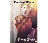 Franz Kafka Franz Kafka: The Best Works (Copertina rigida)