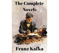 Franz Kafka Franz Kafka: The Complete Novels (Tascabile)
