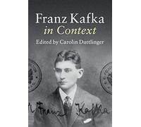 Franz Kafka in Context (Literature in Context) by Carolin Duttlinger