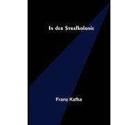 Franz Kafka In der Strafkolonie (Tascabile)