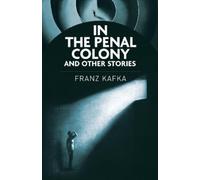 Franz Kafka In the Penal Colony and Other Stories (Tascabile)