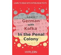 Franz Kafka Learn German with Kafka's The Penal Colony (Tascabile)