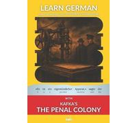 Franz Kafka Learn German with Kafka's The Penal Colony (Tascabile)