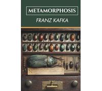 Franz Kafka’s the Metamorphosis (Annotated)