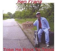 Franz, Ken - Take Me Back To Texas