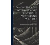 Franz Klein Niederöste Bericht Über Die Internationale Elektr (Copertina rigida)