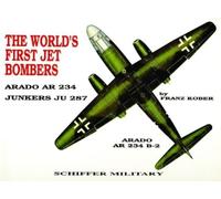 Franz Kobel The World’s First Jet Bomber : (Tascabile)