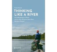 Franz Krause Thinking Like a River (Tascabile) EnvironmentalAnthropology