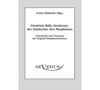 Franz Krömeke Friedrich Wilhelm Sertürner, der Entdecker des Morphiu (Tascabile)