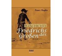 Franz Kugler Geschichte Friedrichs des Großen. Gezeichnet von Adolph (Tascabile)