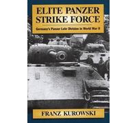 Franz Kurowski Elite Panzer Strike Force (Tascabile)