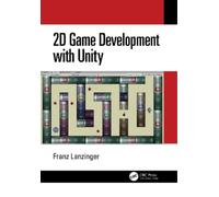 Franz Lanzinger 2D Game Development with Unity (Tascabile)