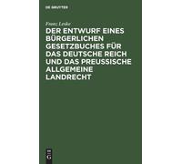 Franz Leske Der Entwurf Eines Bürgerlichen Gesetzbuches Für D (Copertina rigida)