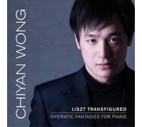 Franz Liszt Chiyan Wong: Liszt Transfigured: Operatic Fantasies for Piano (CD)
