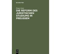Franz Liszt Die Reform des juristischen Studiums in Preussen (Copertina rigida)