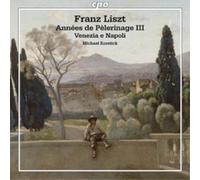 Franz Liszt Franz Liszt: Annees De Pelerinage III/Venezia E Napoli (CD) Album