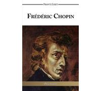 Franz Liszt Frederic Chopin (Tascabile)